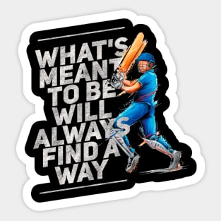 What’s meant to be will always find a way Sticker